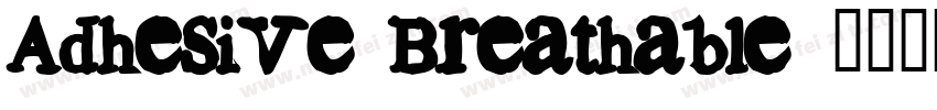 Adhesive Breathable字体转换